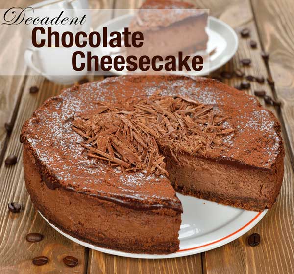 Decadent Chocolate Cheesecake Recipe